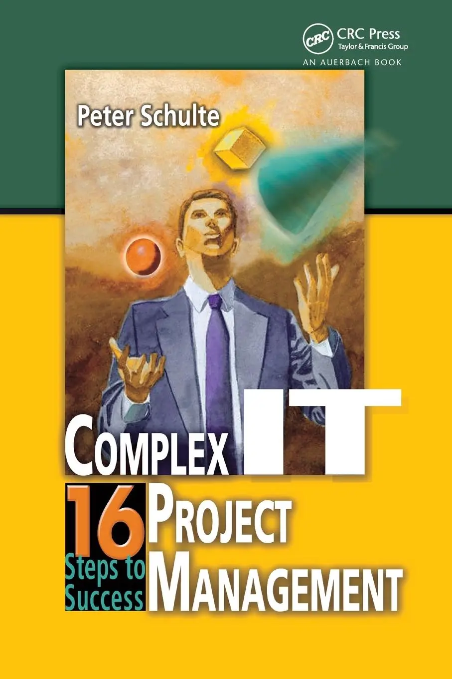 Cover: 9780367395001 | Complex IT Project Management | 16 Steps to Success | Peter Schulte