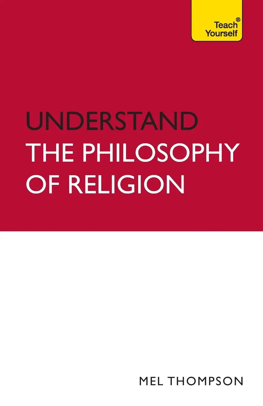 Cover: 9781444105001 | Understand the Philosophy of Religion | Teach Yourself | Mel Thompson