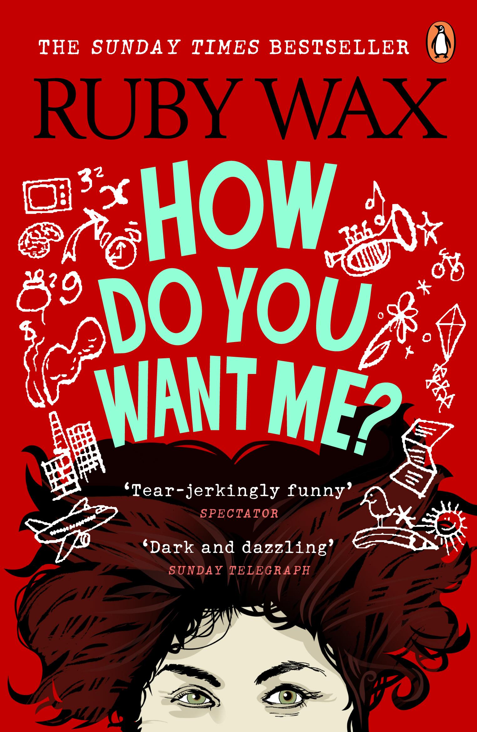 Cover: 9781529105001 | How Do You Want Me? | Ruby Wax | Taschenbuch | XVI | Englisch | 2020