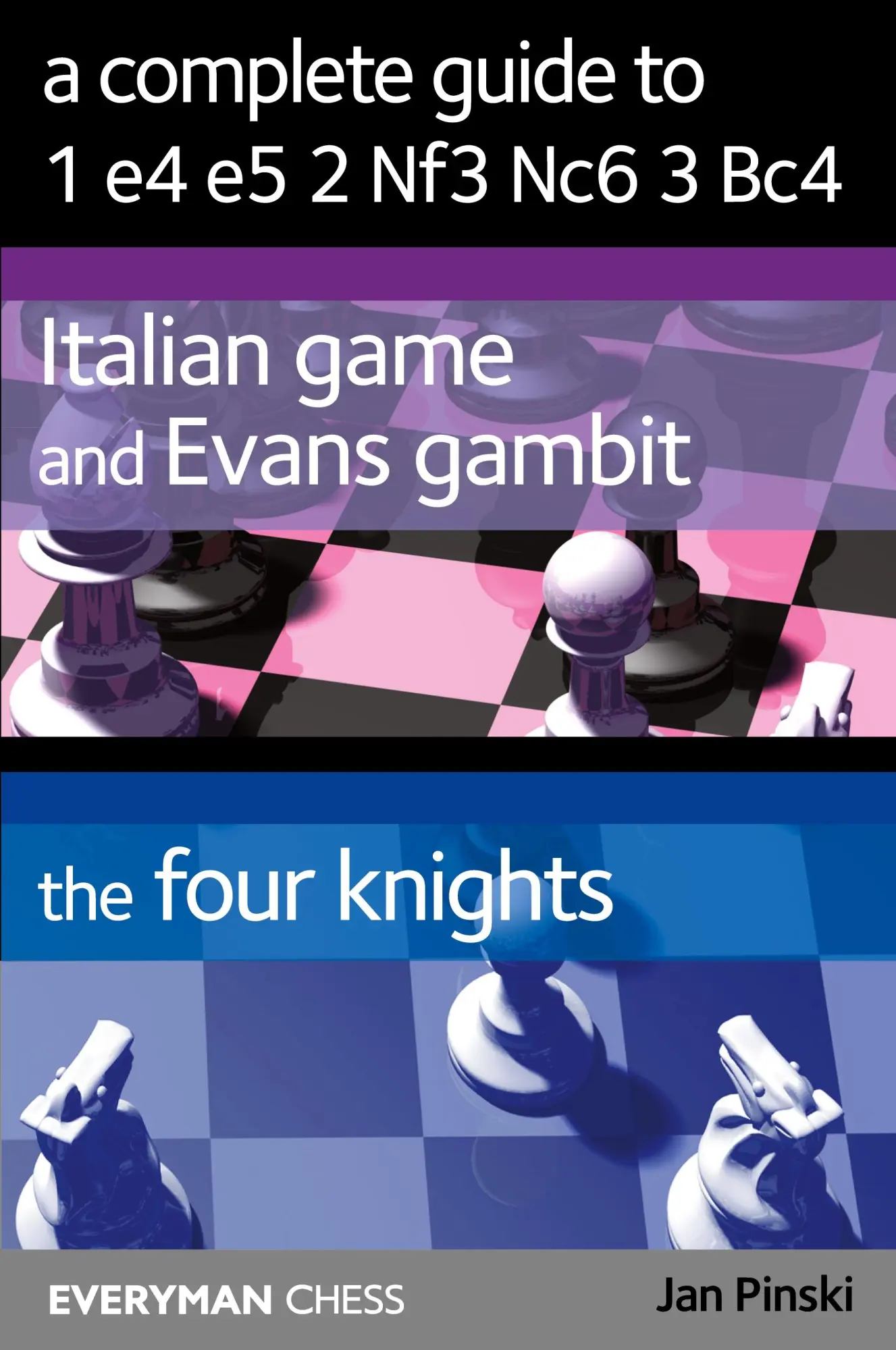 Cover: 9781781945001 | A Complete Guide to 1 e4 e5 Nf3 Nc6 Bc4 | Jan Pinski | Taschenbuch