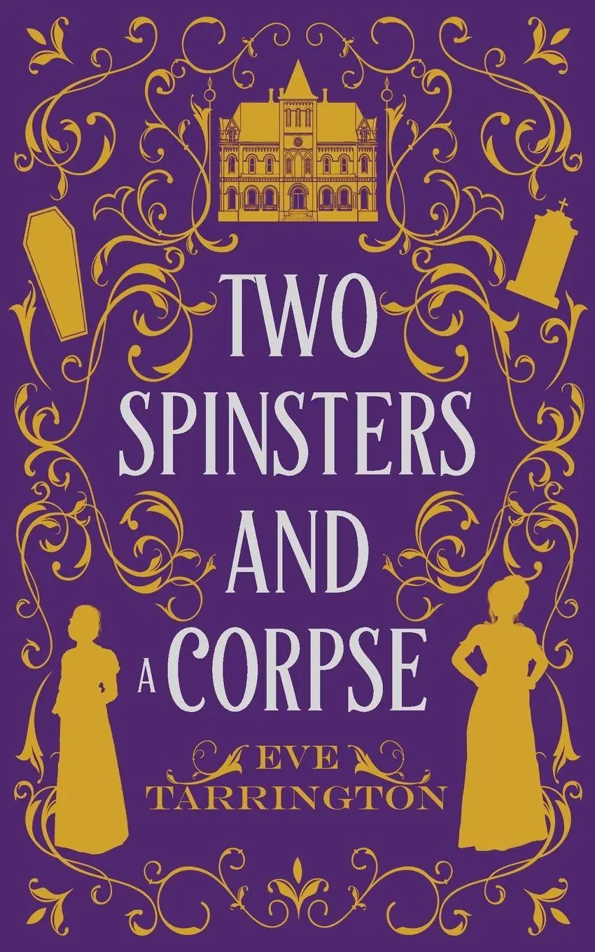 Cover: 9781965255001 | Two Spinsters and a Corpse | Eve Tarrington | Taschenbuch | Englisch