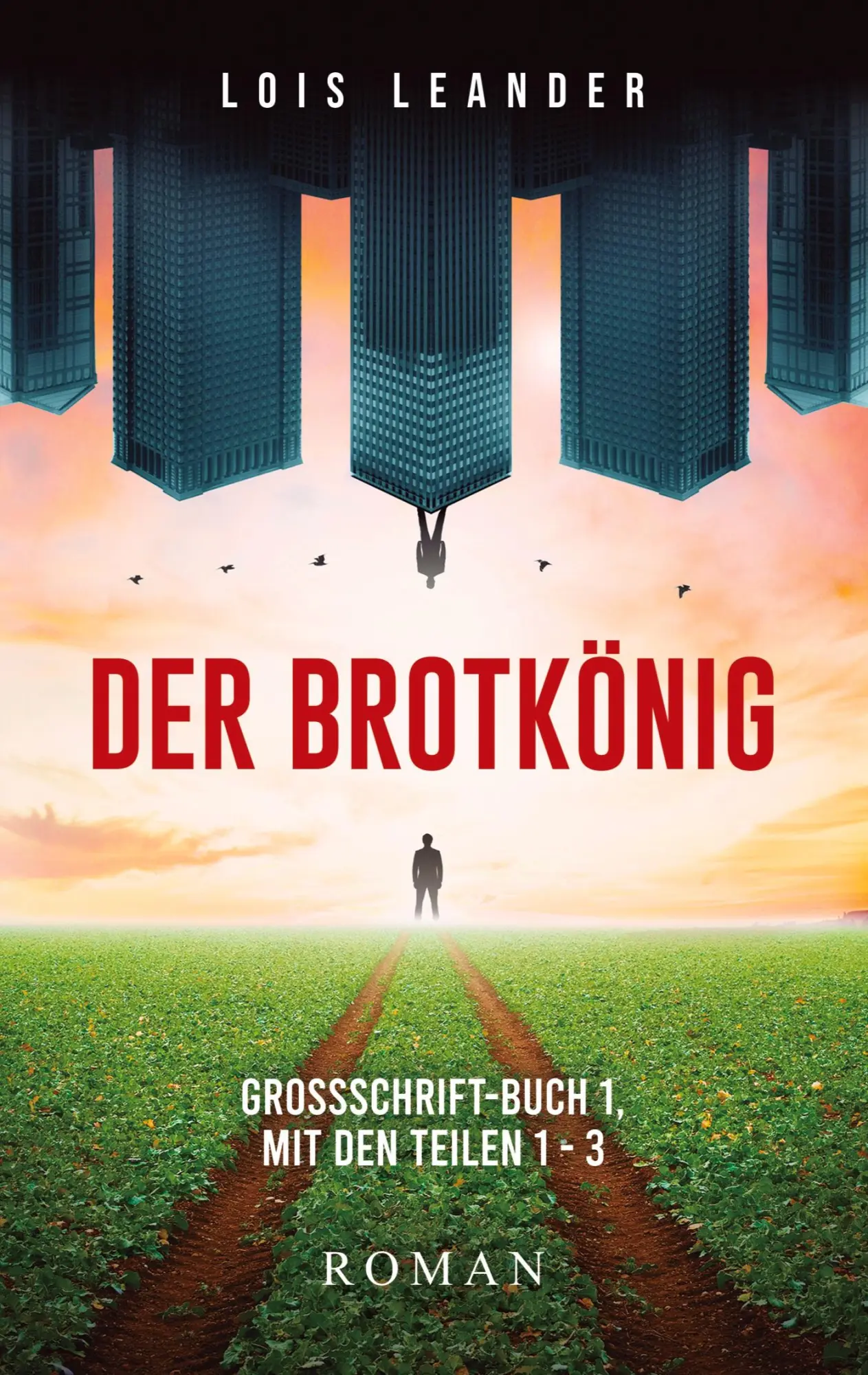 Cover: 9783347675001 | Der Brotkönig | Lois Leander | Taschenbuch | 708 S. | Deutsch | 2022
