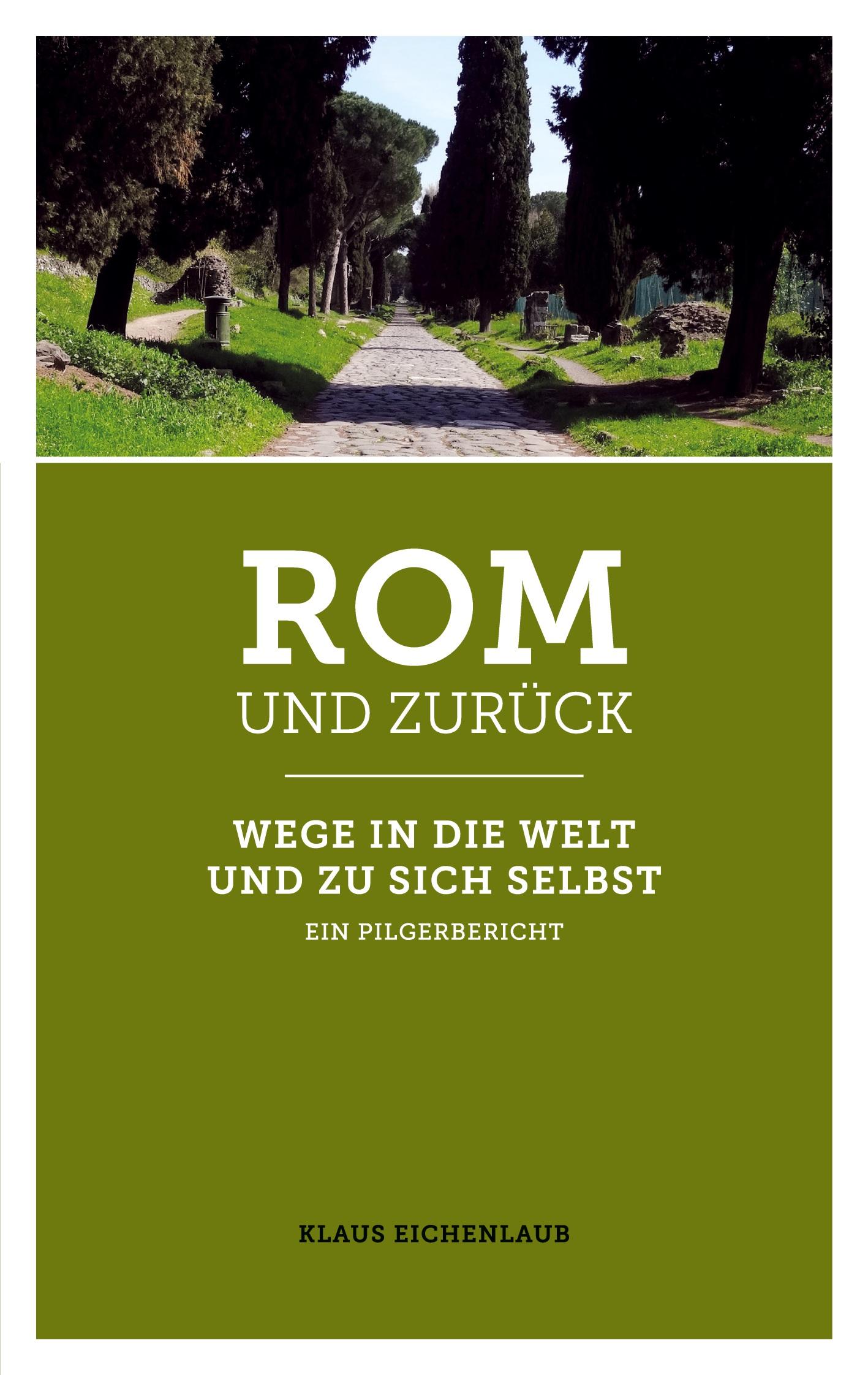 Cover: 9783754325001 | Rom und zurück | Klaus Eichenlaub | Taschenbuch | Paperback | 392 S.