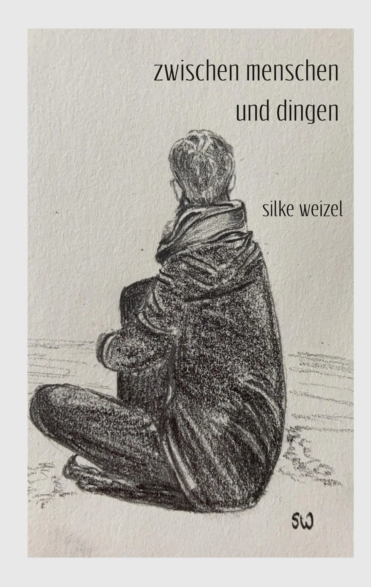 Cover: 9783756235001 | zwischen menschen und dingen | Silke Weizel | Taschenbuch | 80 S.