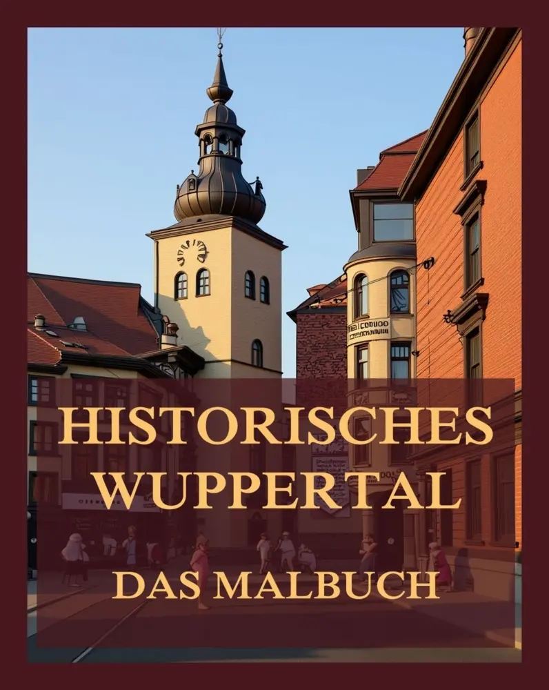 Cover: 9783988685001 | Historisches Wuppertal - Das Malbuch | Für Kinder und Erwachsene