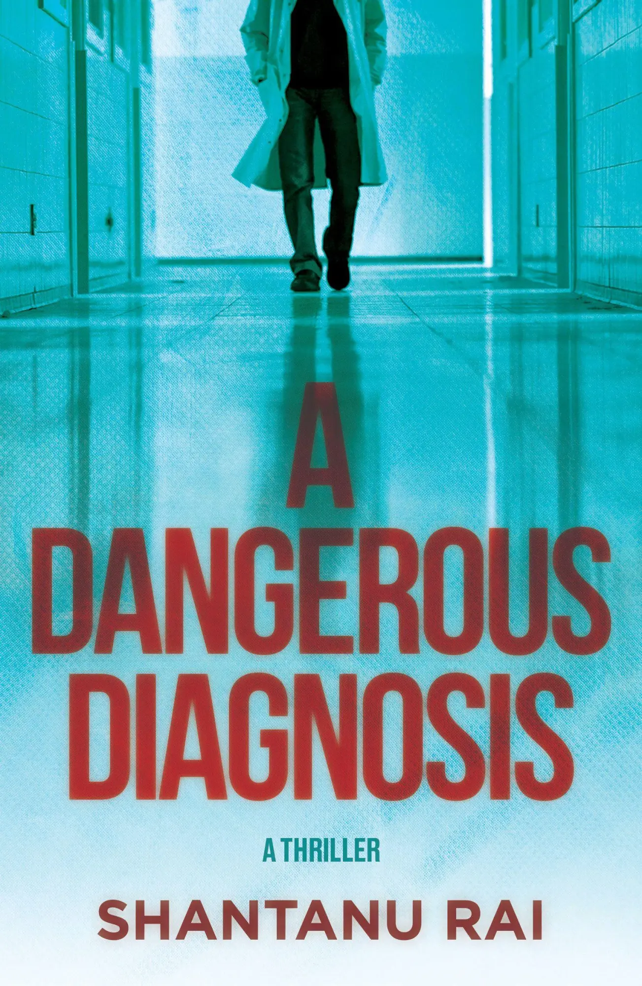 Cover: 9798892425001 | A Dangerous Diagnosis | A Thriller | Shantanu Rai | Taschenbuch | 2026