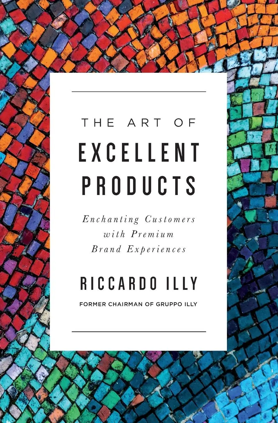 Cover: 9781400225101 | The Art of Excellent Products | Riccardo Illy | Taschenbuch | Englisch