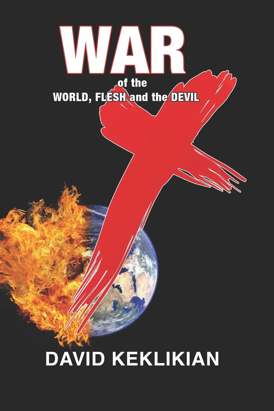 Cover: 9781732975101 | War of the World, Flesh and the Devil | David Keklikian | Taschenbuch