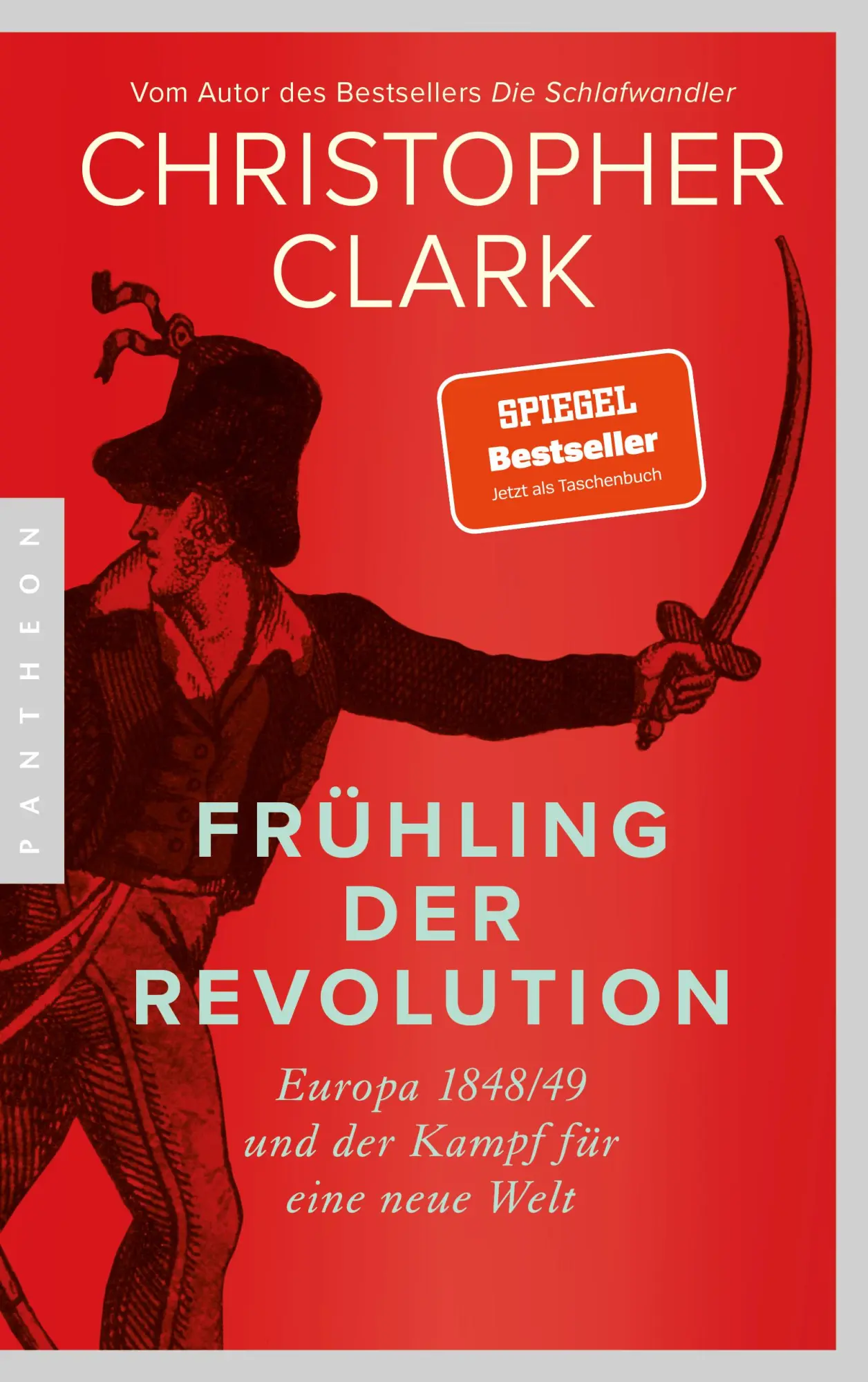 Cover: 9783570555101 | Frühling der Revolution | Christopher Clark | Taschenbuch | 1168 S.