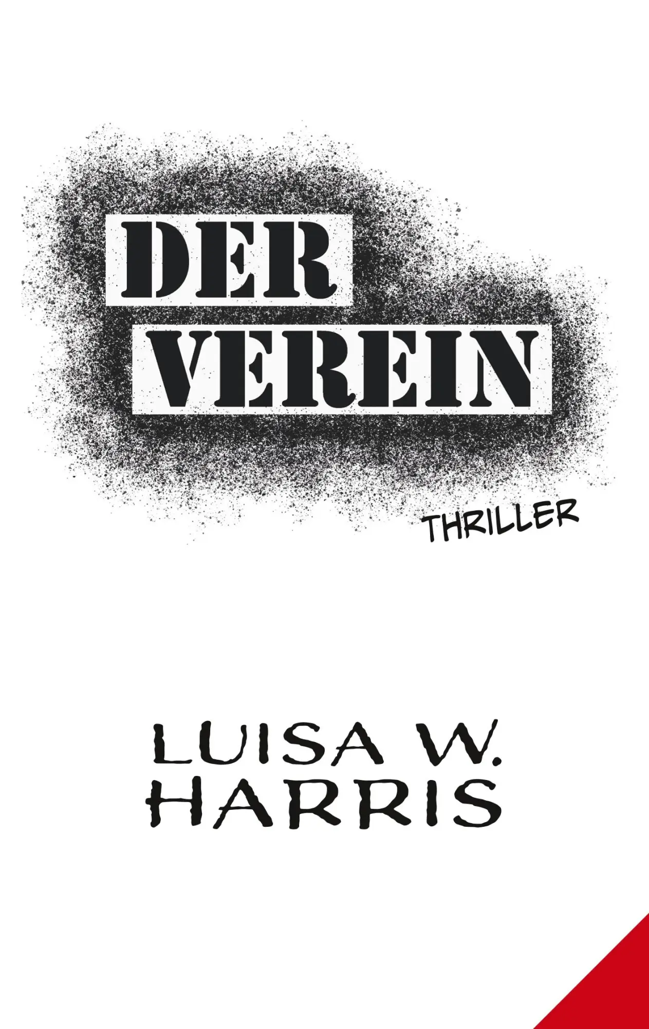 Cover: 9783750425101 | Der Verein | Luisa W. Harris | Taschenbuch | 208 S. | Deutsch | 2019