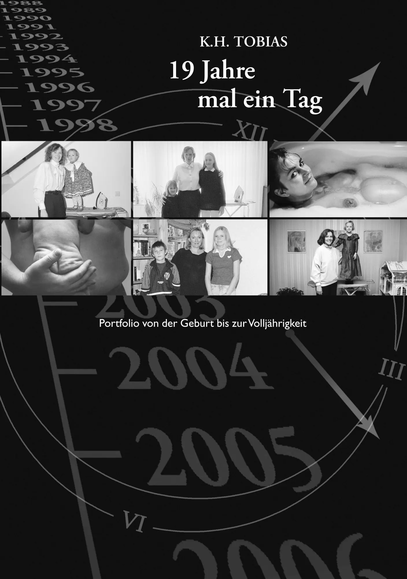Cover: 9783833445101 | 19 Jahre mal ein Tag | Portfolio von der Geburt bis zur Volljährigkeit