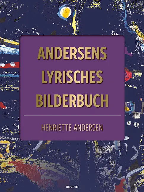 Cover: 9783991305101 | Andersens lyrisches Bilderbuch | DE | Henriette Andersen | Buch