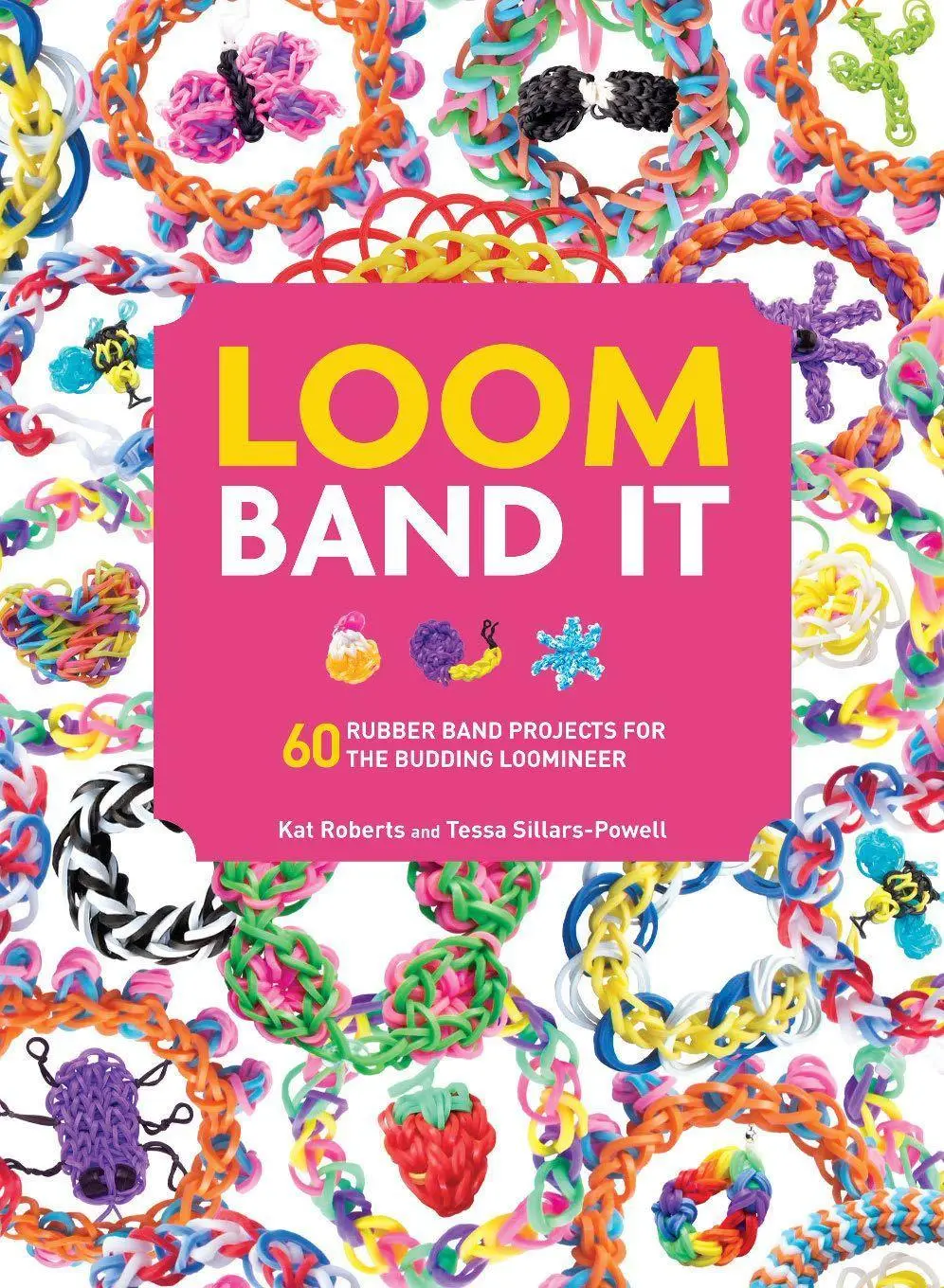 Cover: 9781438005201 | Loom Band It | 60 Rubberband Projects for the Budding Loomineer | Buch