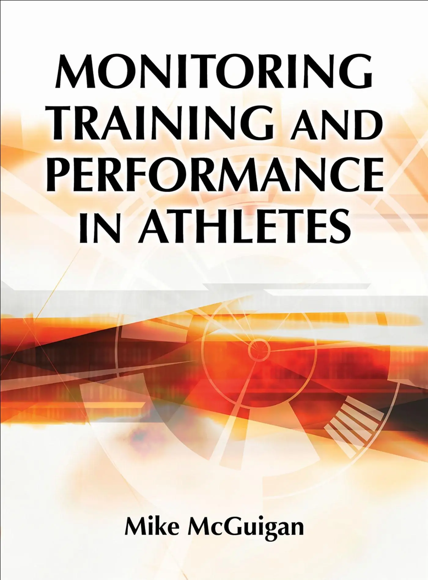 Cover: 9781492535201 | Monitoring Training and Performance in Athletes | Mike Mcguigan | Buch Cover: 9781492535201 | Monitoring Training and Performance in Athletes | Mike Mcguigan | Buch