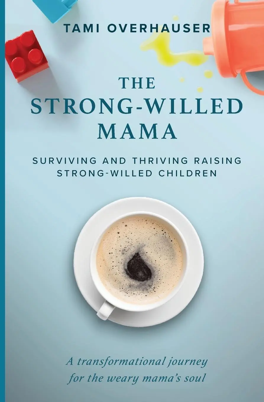 Cover: 9781737395201 | The Strong-Willed Mama | Tami Overhauser | Taschenbuch | Englisch