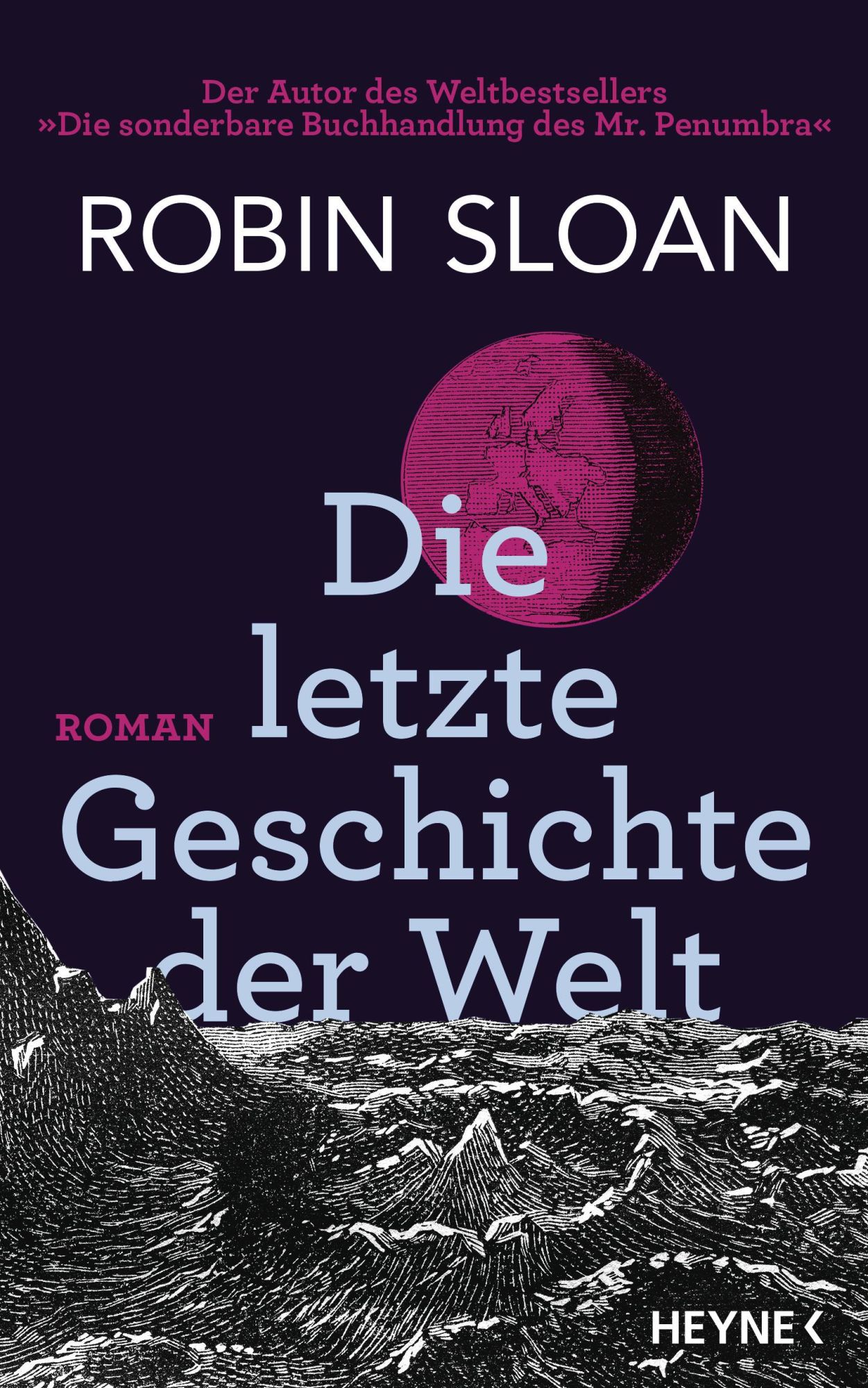Cover: 9783453275201 | Die letzte Geschichte der Welt | Roman | Robin Sloan | Buch | 464 S.
