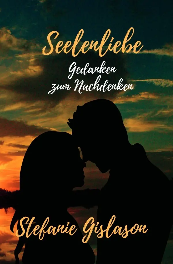 Cover: 9783756525201 | Seelenliebe | Gedanken zum Nachdenken. DE | Stefanie Gislason | Buch