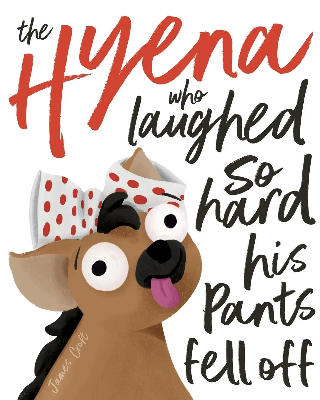 Cover: 9781068425301 | The Hyena who laughed so hard his pants fell off | James Croft | Buch