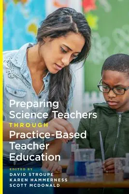 Cover: 9781682535301 | Preparing Science Teachers Through Practice-Based Teacher Education