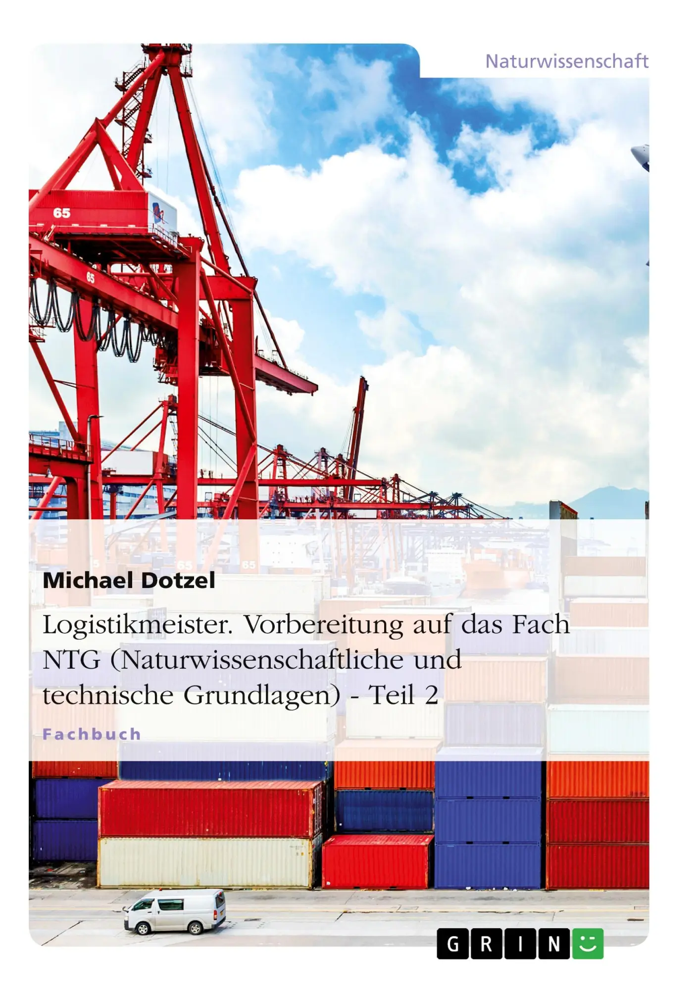 Cover: 9783389155301 | Logistikmeister. Vorbereitung auf das Fach NTG...