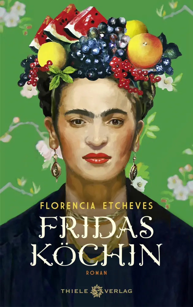 Cover: 9783851795301 | Fridas Köchin | Roman | Florencia Etcheves | Buch | 512 S. | Deutsch