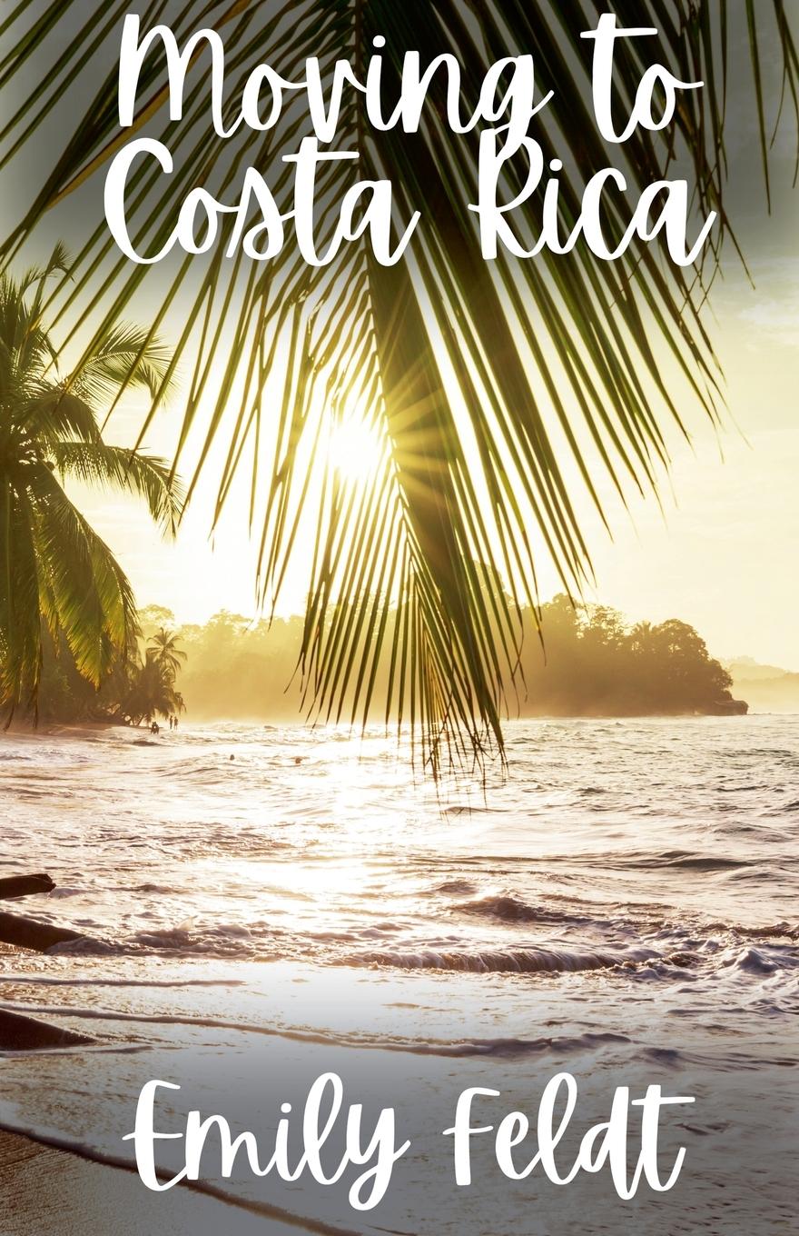 Cover: 9798227275301 | Moving to Costa Rica | Emily Feldt | Taschenbuch | Englisch | 2024