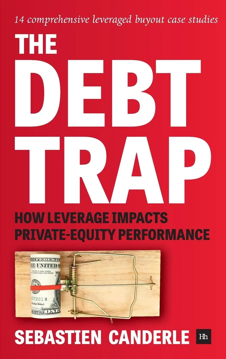 Cover: 9780857195401 | The Debt Trap | How leverage impacts private-equity performance | Buch