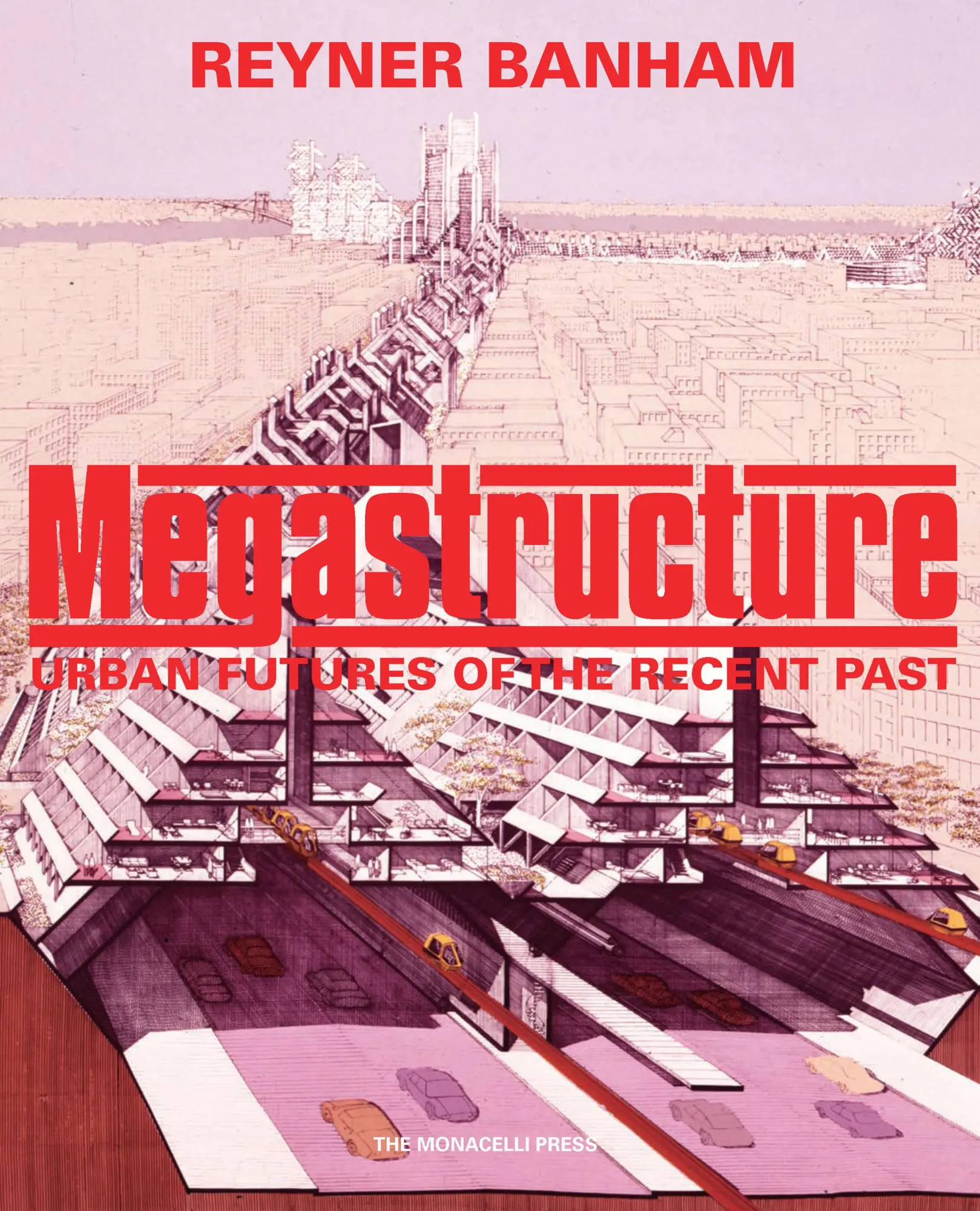 Cover: 9781580935401 | Megastructure | Urban Futures of the Recent Past | Reyner Banham