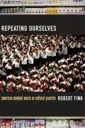 Cover: 9780520245501 | Repeating Ourselves – American Minimal Music as Cultural Practice