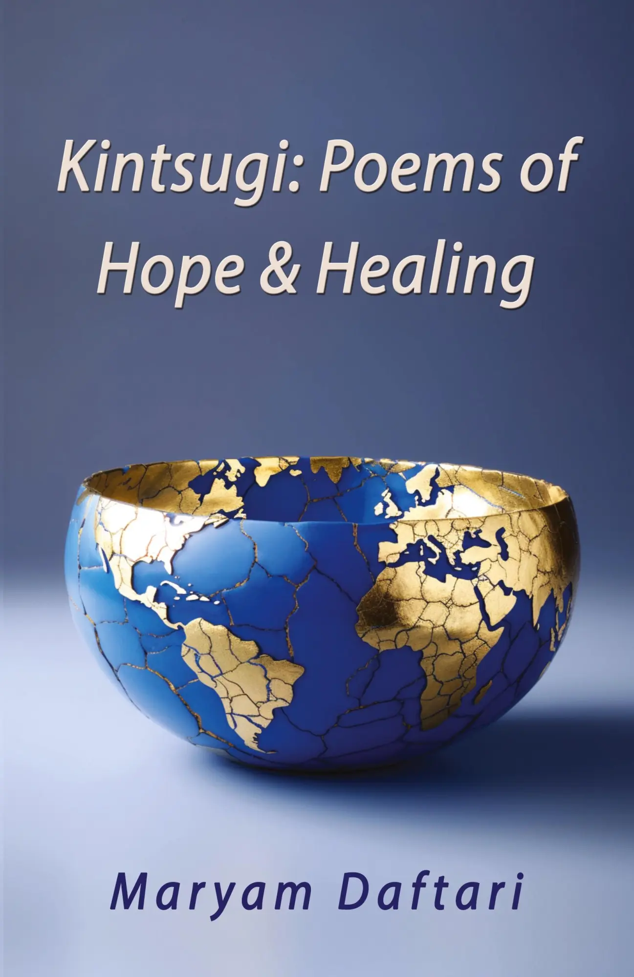 Cover: 9781421835501 | Kintsugi | Poems of Hope &amp; Healing | Maryam Daftari | Taschenbuch