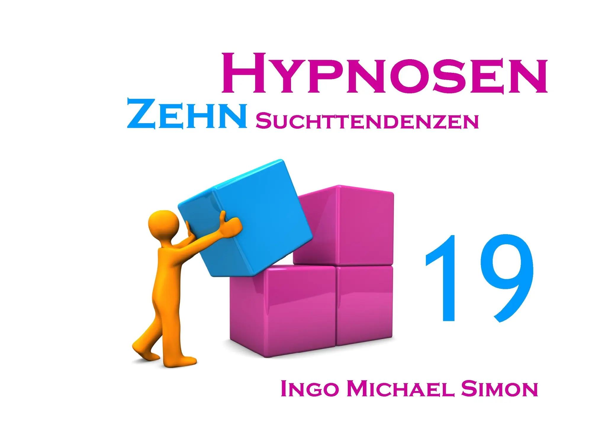 Cover: 9783732285501 | Zehn Hypnosen. Band 19 | Suchttendenzen | Ingo Michael Simon | Buch