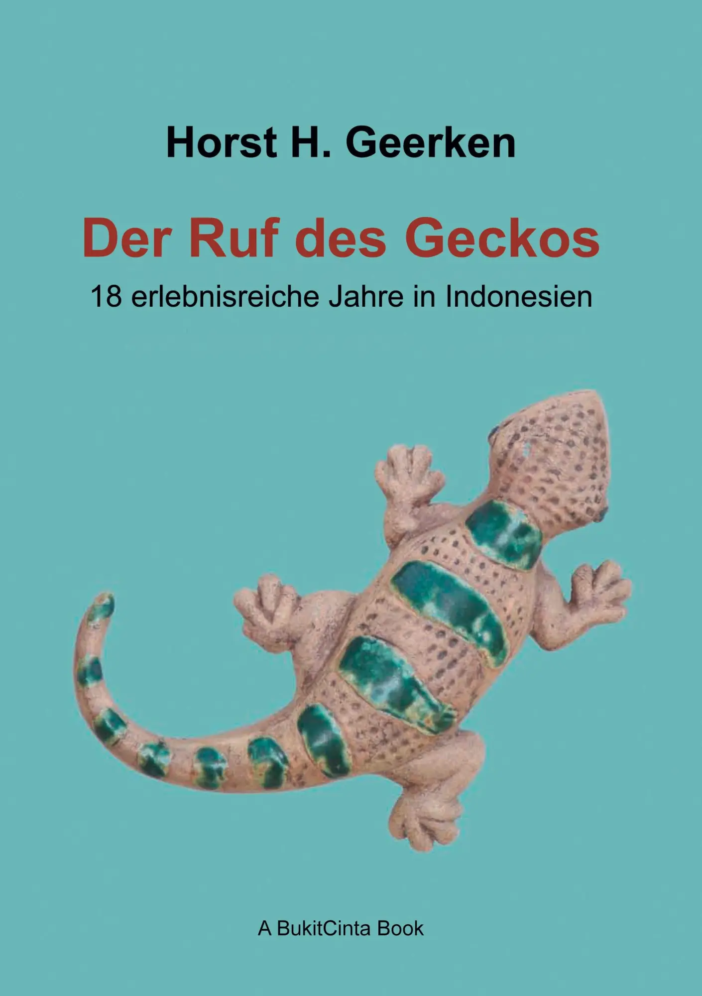 Cover: 9783819265501 | Der Ruf des Geckos | 18 erlebnisreiche Jahre in Indonesien | Geerken