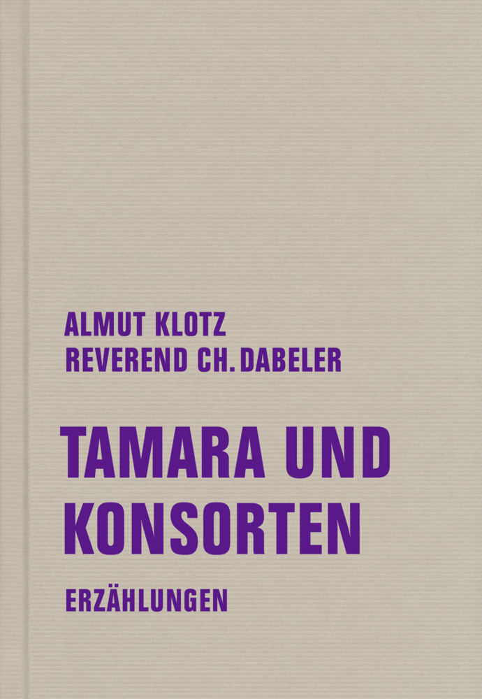 Cover: 9783957325501 | Tamara und Konsorten | Erzählungen | Almut Klotz (u. a.) | Buch | 2023