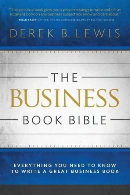 Cover: 9780990735601 | The Business Book Bible | Derek B Lewis | Taschenbuch | Englisch