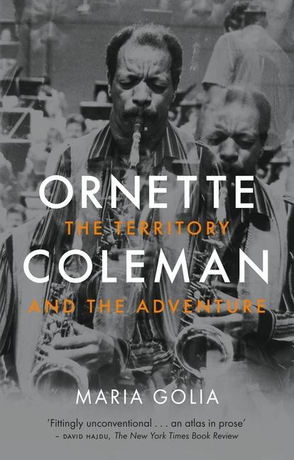 Cover: 9781789145601 | Ornette Coleman | The Territory and the Adventure | Maria Golia | Buch