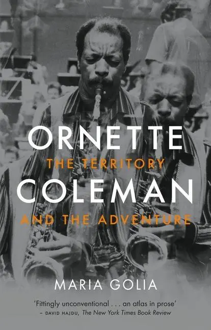 Cover: 9781789145601 | Ornette Coleman | The Territory and the Adventure | Maria Golia | Buch