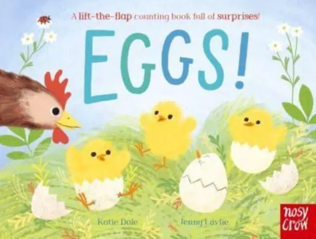 Cover: 9781839945601 | Eggs! | A lift-the-flap counting book full of surprises! | Katie Dale