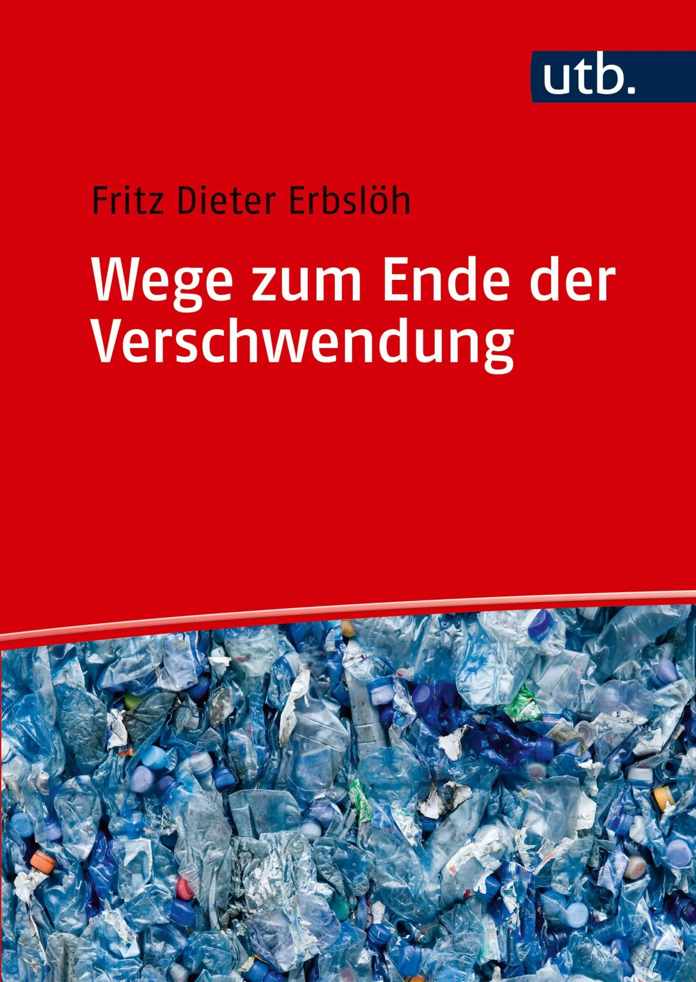 Cover: 9783825265601 | Wege zum Ende der Verschwendung | Fritz Dieter Erbslöh | Buch | 352 S.