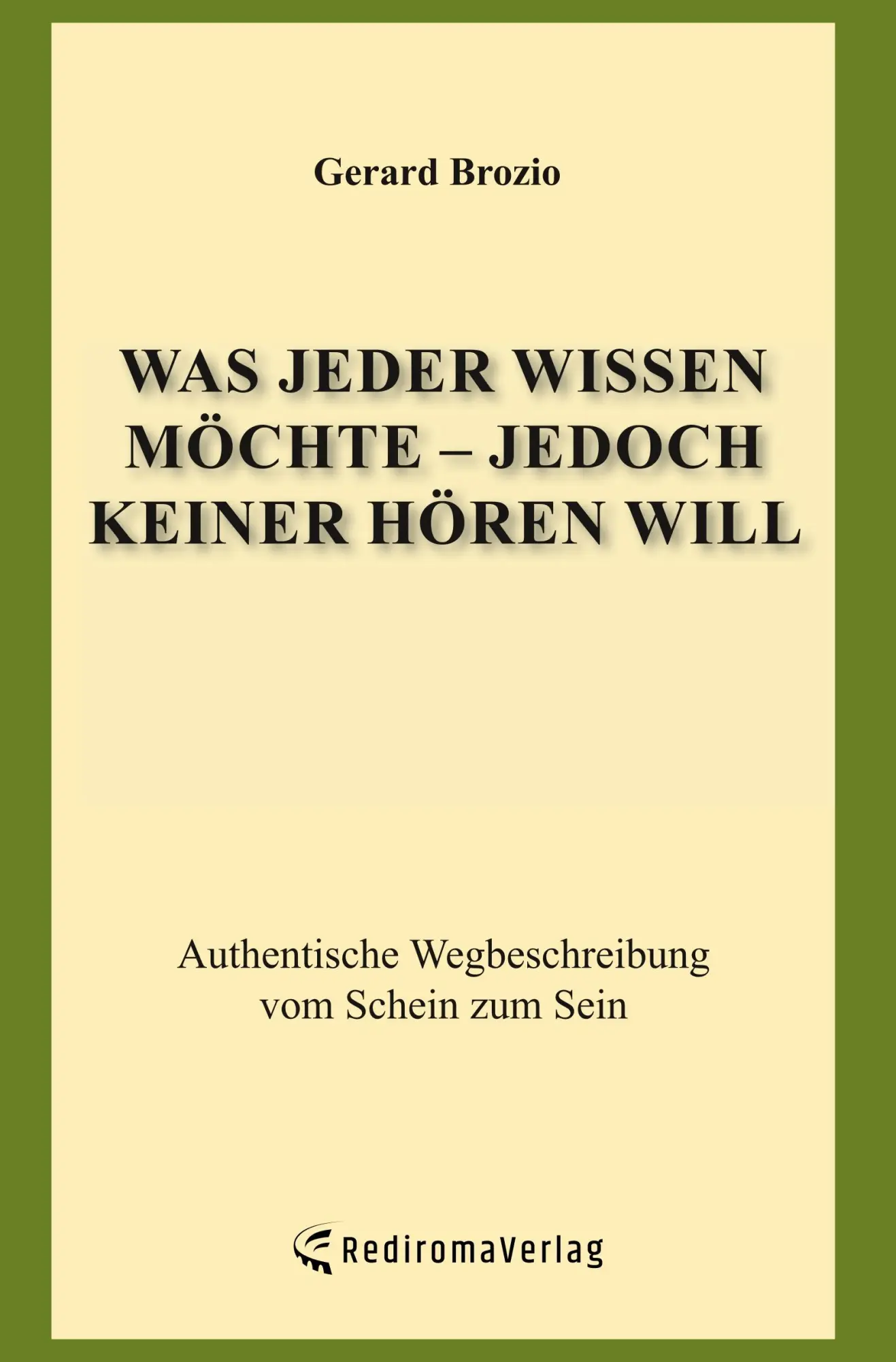 Cover: 9783961035601 | Was jeder wissen möchte - jedoch keiner hören will | Gerard Brozio