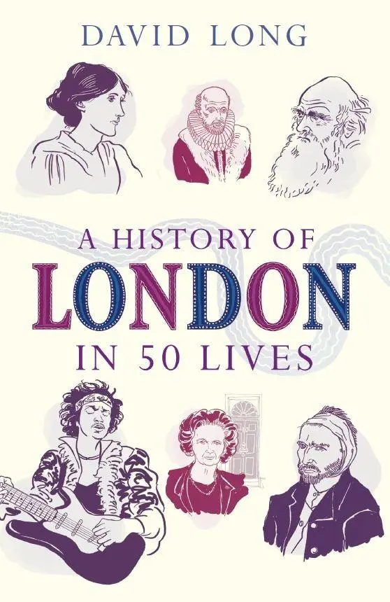 Cover: 9781780745701 | A History of London in 50 Lives | David Long | Taschenbuch | Englisch