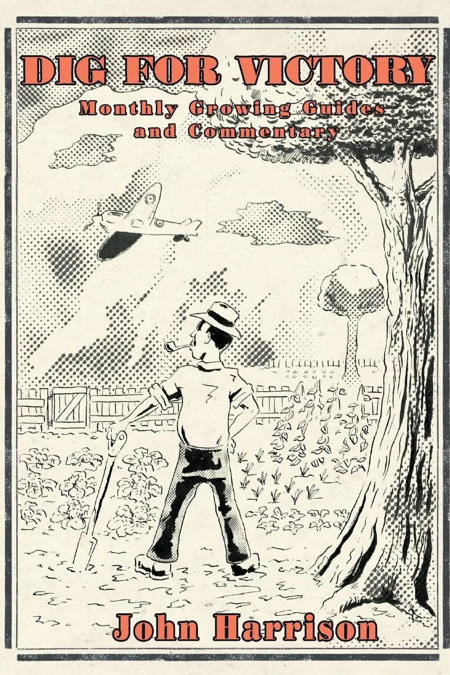 Cover: 9781838185701 | Dig for Victory; Monthly Growing Guides and Commentary | John Harrison