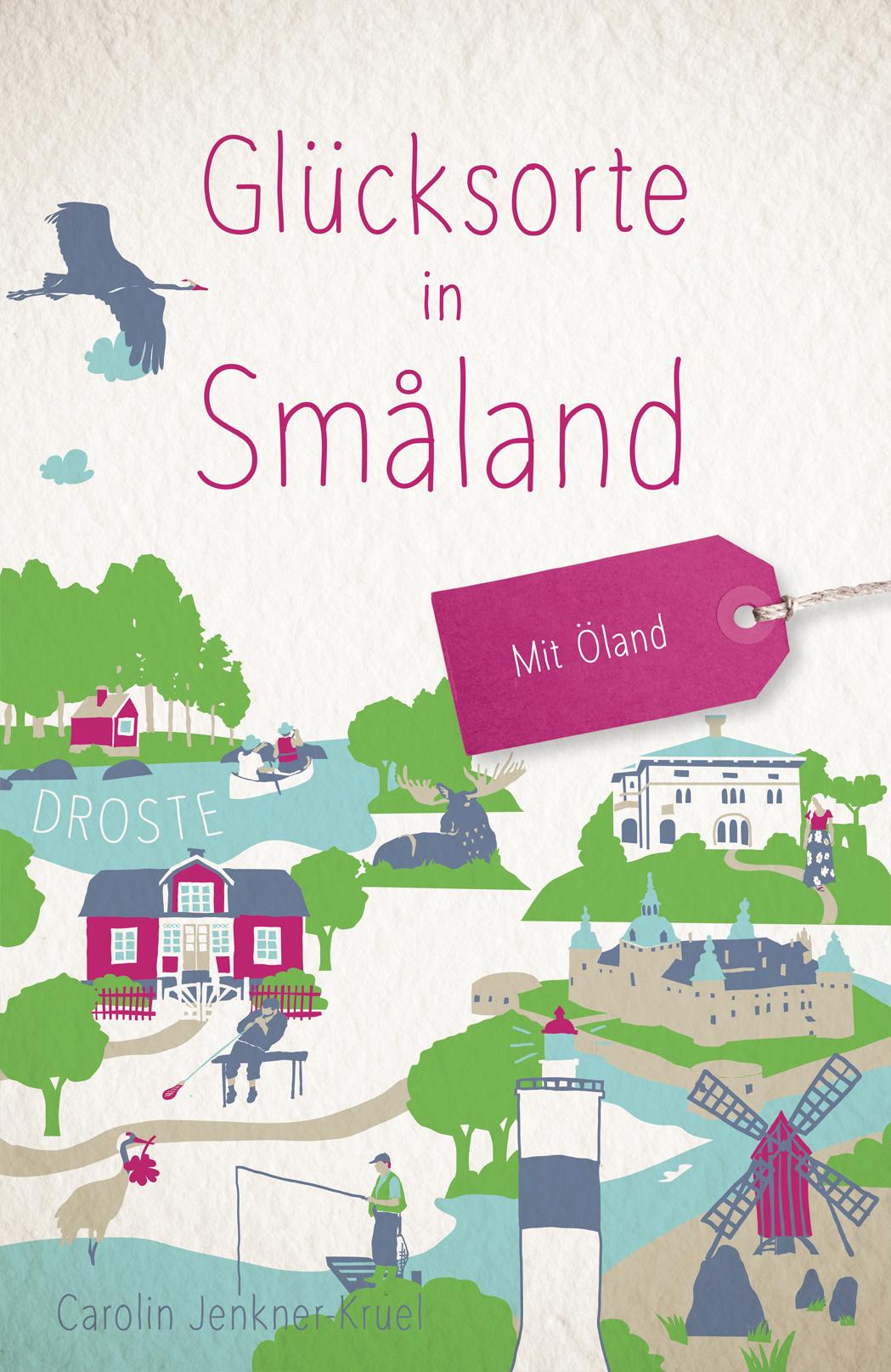 Cover: 9783770025701 | Glücksorte in Småland | Mit Öland | Carolin Jenkner-Kruel | Buch