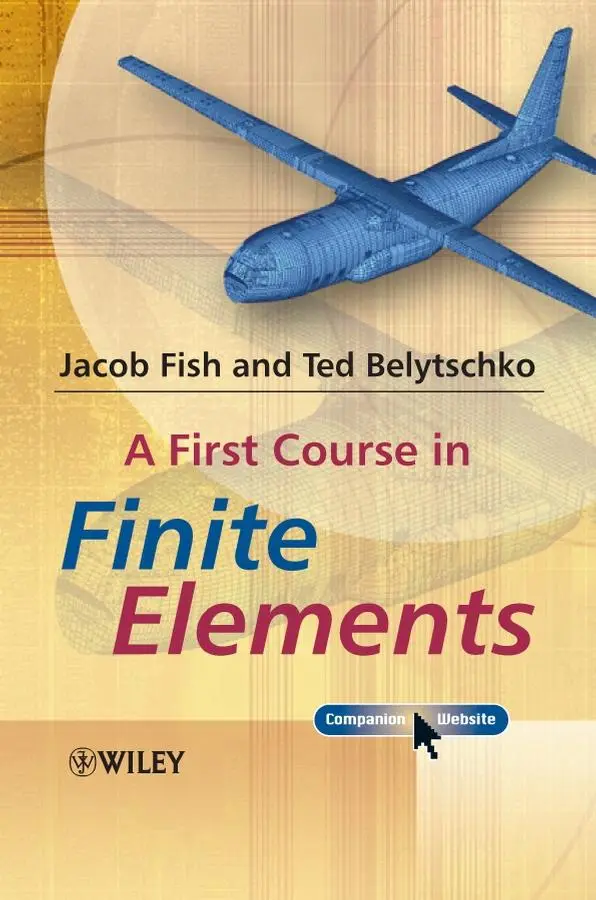 Cover: 9780470035801 | A First Course in Finite Elements | Jacob Fish (u. a.) | Taschenbuch Cover: 9780470035801 | A First Course in Finite Elements | Jacob Fish (u. a.) | Taschenbuch