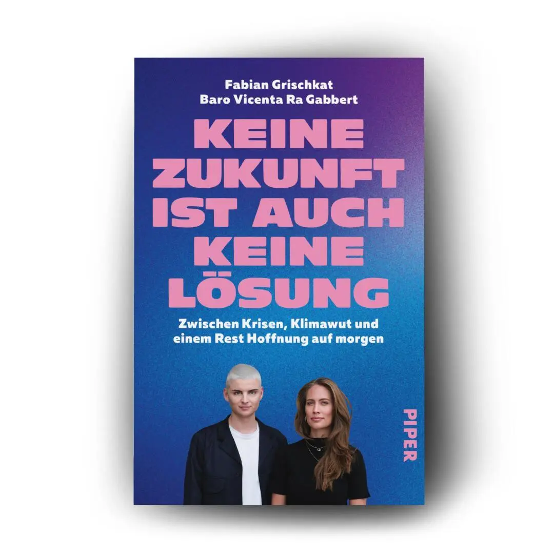 Bild: 9783492065801 | Keine Zukunft ist auch keine Lösung | Fabian Grischkat (u. a.) | Buch