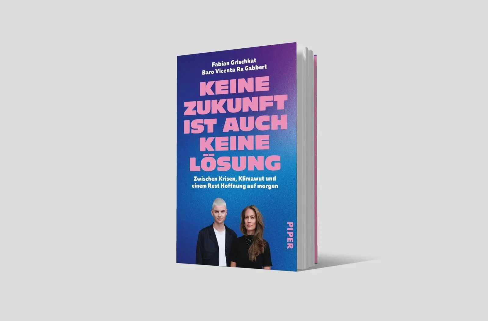 Bild: 9783492065801 | Keine Zukunft ist auch keine Lösung | Fabian Grischkat (u. a.) | Buch