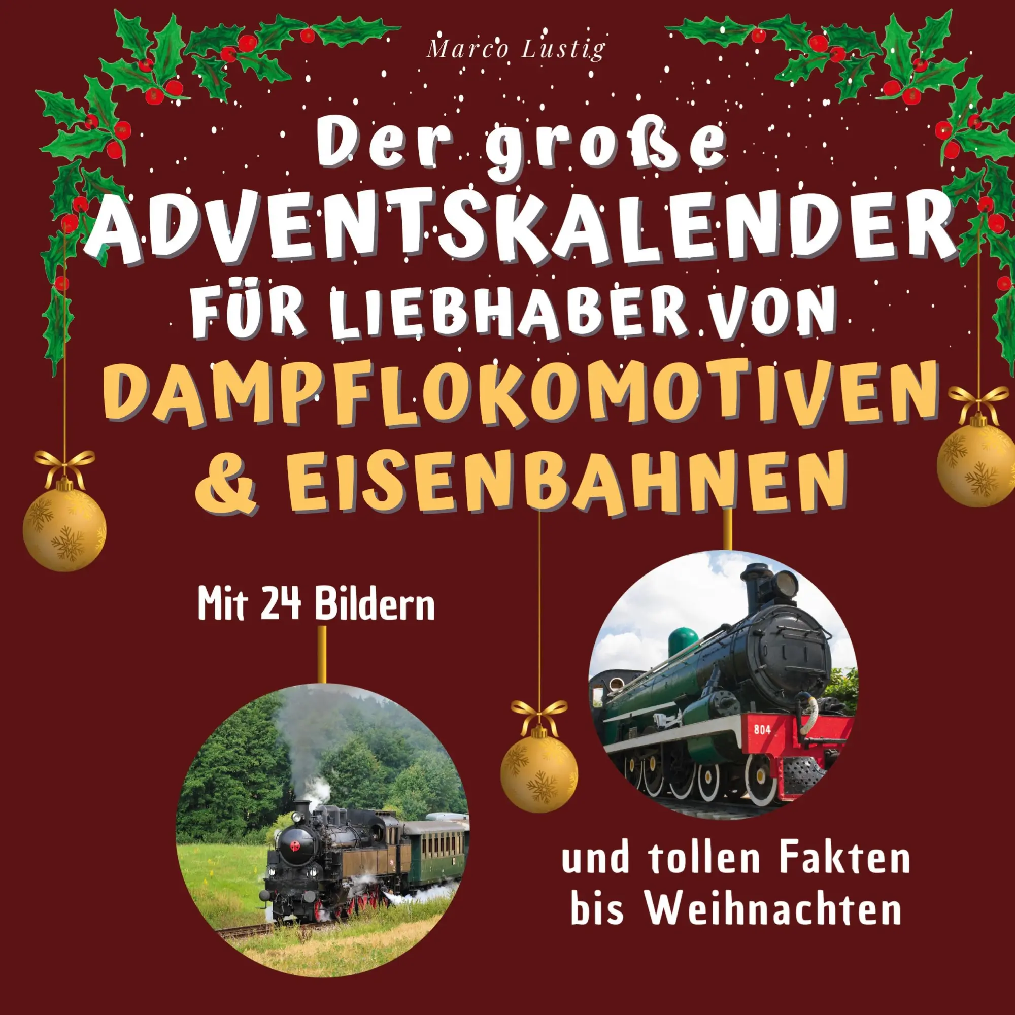 Cover: 9783750525801 | Der große Adventskalender für Liebhaber von Dampflokomotiven &amp;...