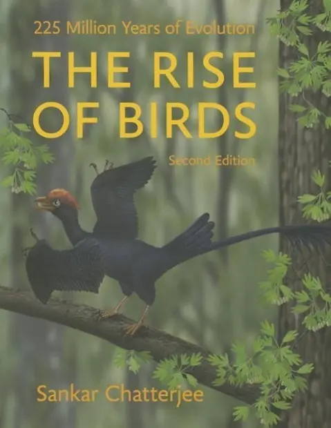 Cover: 9781421415901 | The Rise of Birds | 225 Million Years of Evolution | Sankar Chatterjee