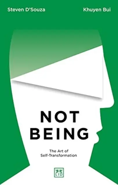 Cover: 9781912555901 | Not Being | The Art of Self-Transformation | Khuyen Bui (u. a.) | Buch