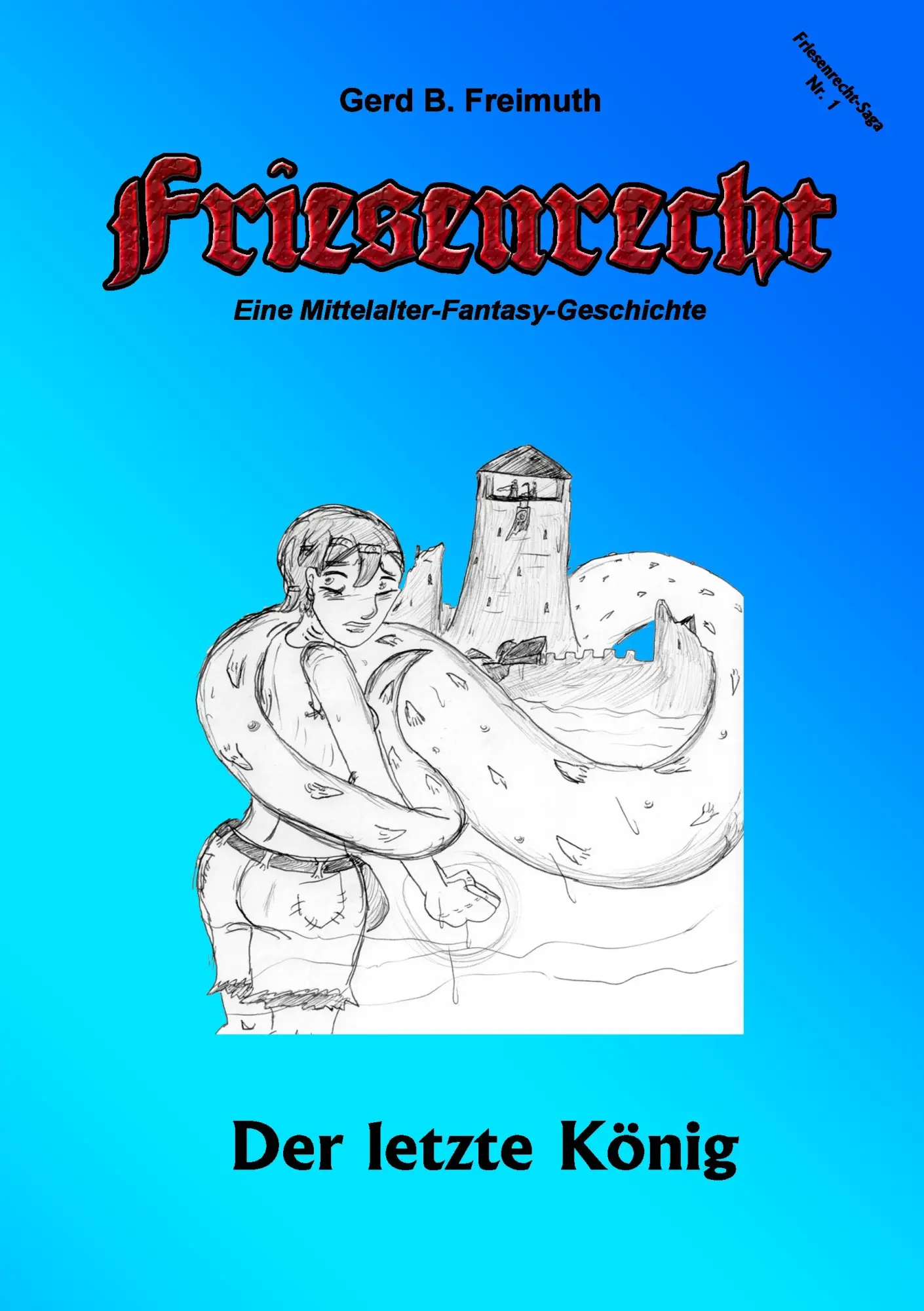 Cover: 9783741225901 | Friesenrecht - Akt I Revisited | Der letzte König | Gerd B. Freimuth