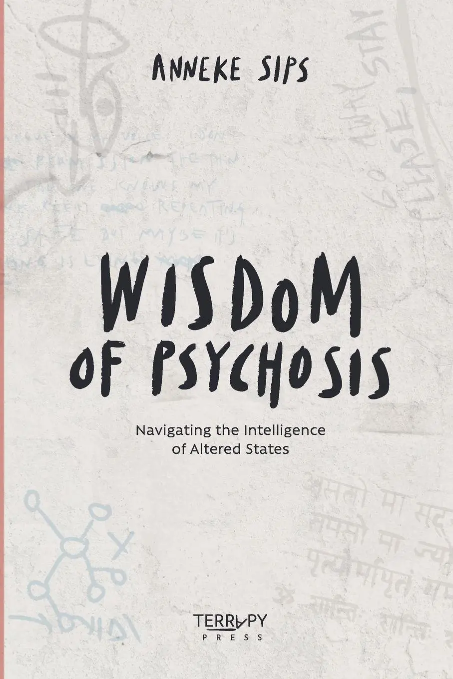 Cover: 9789083655901 | Wisdom of Psychosis | Navigating the Intelligence of Altered States